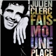 Julien Clerc - Fais-Moi Une Place